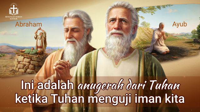 Ini adalah anugerah dari Tuhan ketika Tuhan menguji iman kita