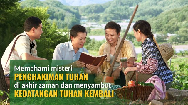 Memahami misteri penghakiman Tuhan di akhir zaman dan menyambut kedatangan Tuhan kembali