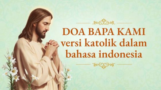 Doa bapa kami versi katolik dalam bahasa indonesia