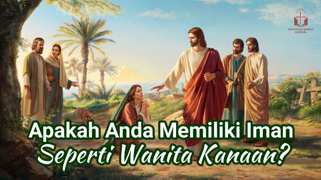 Apakah Anda Memiliki Iman Seperti Wanita Kanaan?