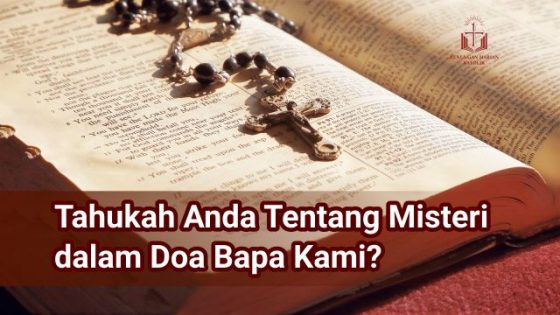 Doa Bapa Kami——Tahukah Anda Tentang Misteri Di Dalamnya?
