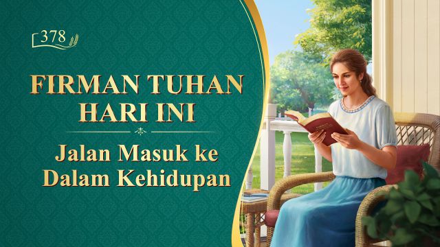 Firman Tuhan Hari Ini - "Makna Penting Mengejar Kebenaran dan Jalan untuk Mengejarnya" - Kutipan 378