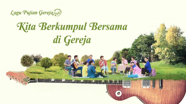 Kita Berkumpul Bersama di Gereja