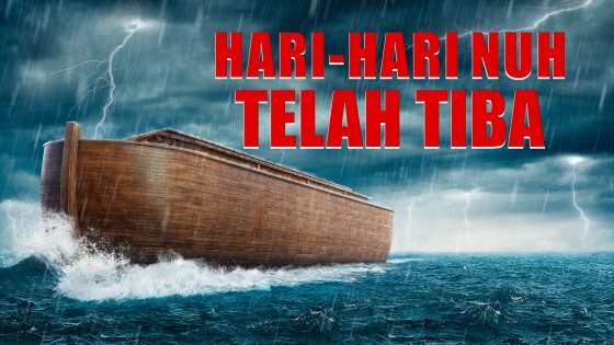 "Hari-Hari Nuh Telah Tiba" Nubuat Alkitab tentang bencana di akhir zaman digenapi