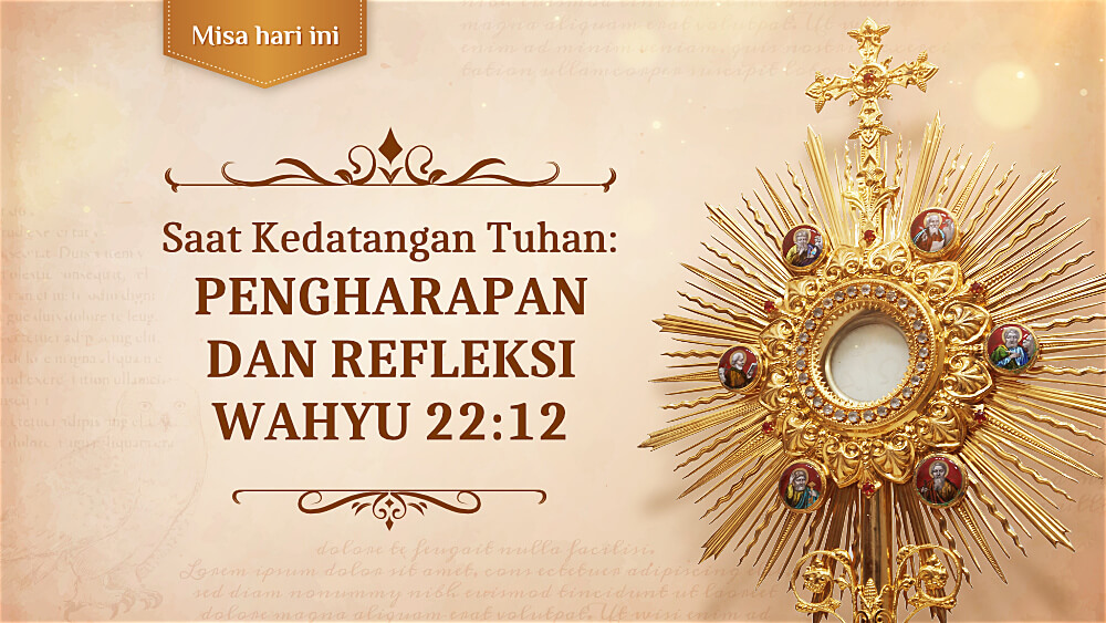 Saat Kedatangan Tuhan: Pengharapan dan Refleksi Wahyu 22:12