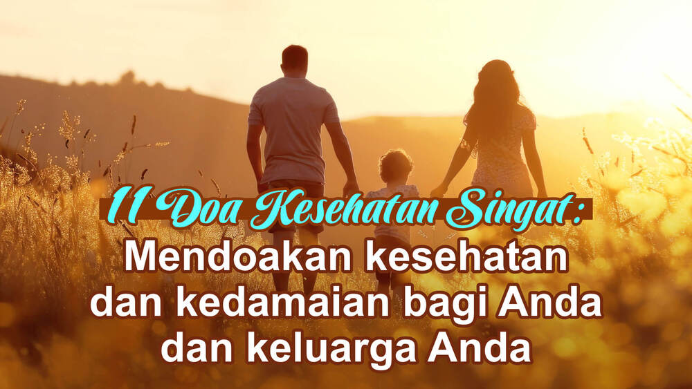 11 Doa Kesehatan Singat: Mendoakan kesehatan dan kedamaian bagi Anda dan keluarga Anda